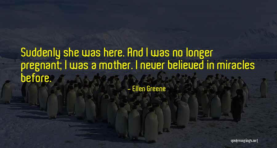 Ellen Greene Quotes 1785602 Ellen Greene Quotes 1785602