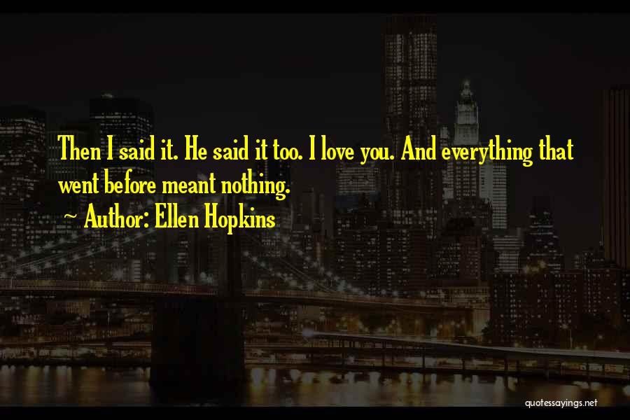 Ellen Hopkins Quotes 1106881