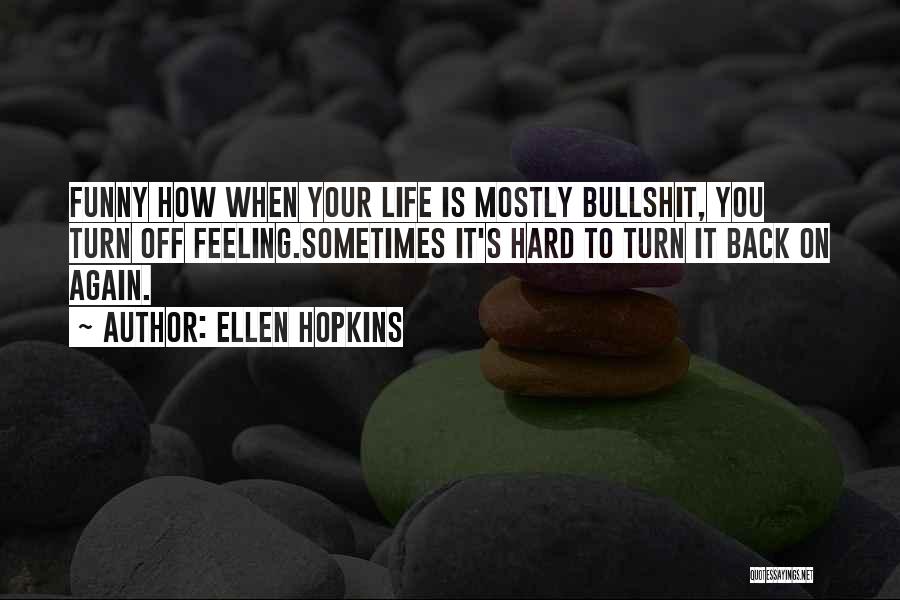 Ellen Hopkins Quotes 345548