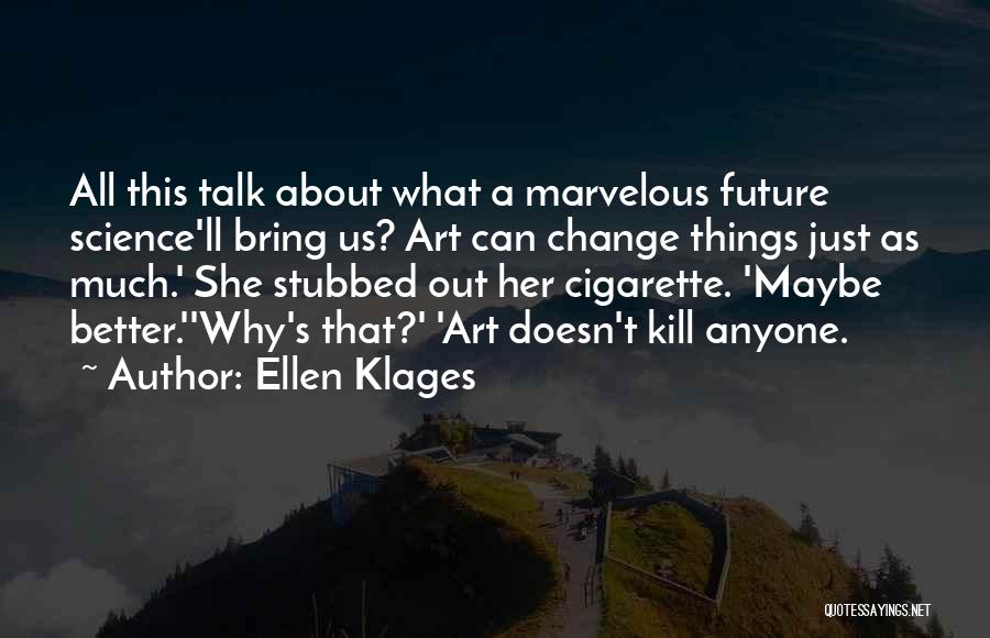 Ellen Klages Quotes 1273610