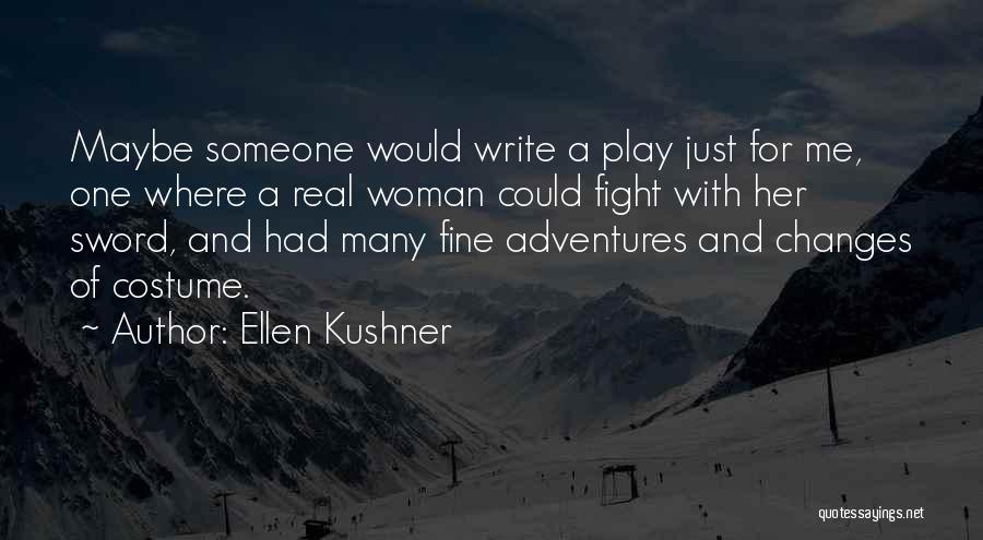 Ellen Kushner Quotes 1652437
