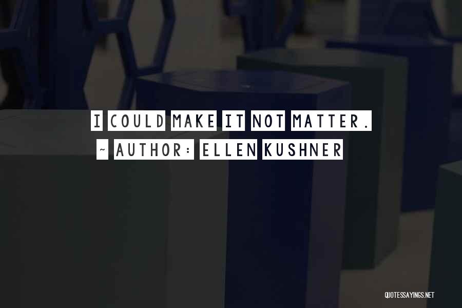 Ellen Kushner Quotes 1814841