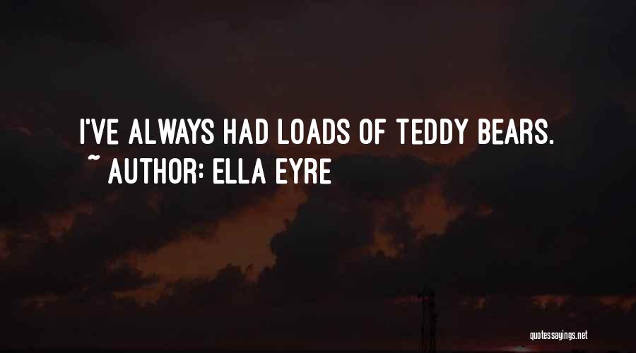 Ellen Latham Quotes By Ella Eyre
