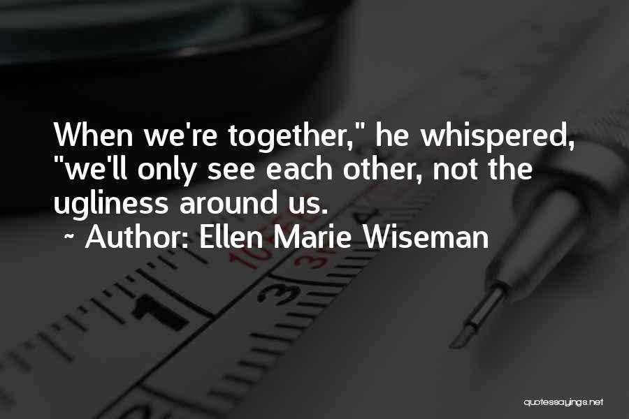 Ellen Marie Wiseman Quotes 126135