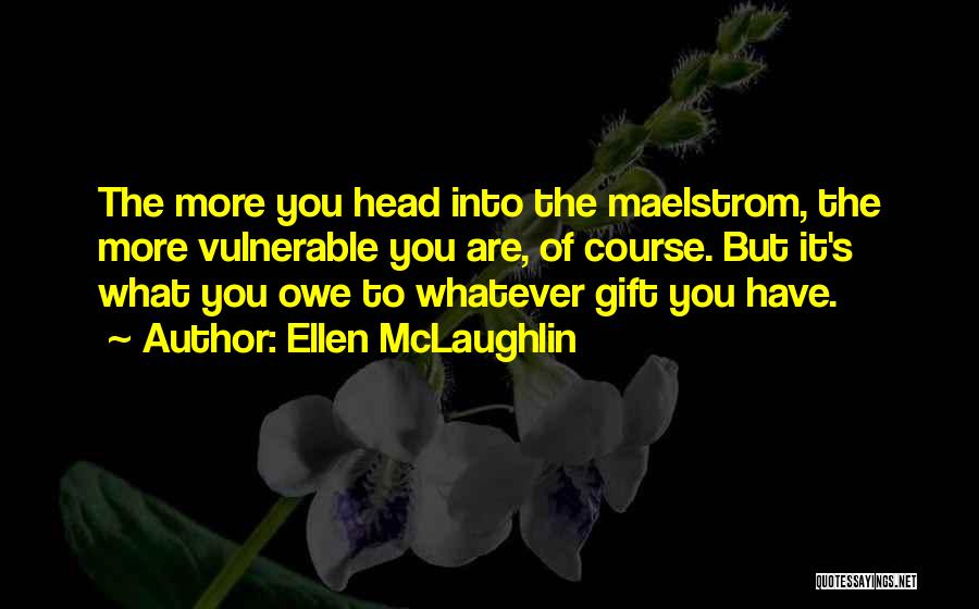 Ellen McLaughlin Quotes 1274770