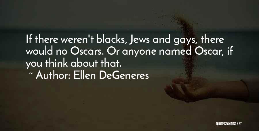 Ellen Oscars Quotes By Ellen DeGeneres