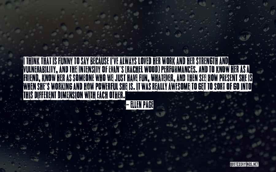 Ellen Page Quotes 1234878 Ellen Page Quotes 1234878