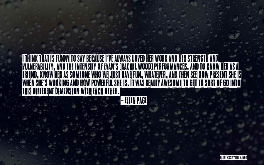 Ellen Page Quotes 1234878