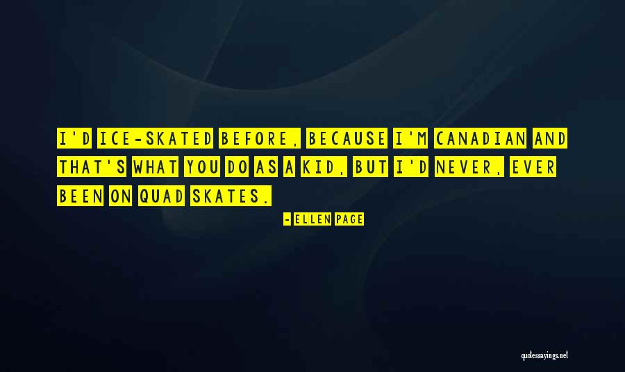 Ellen Page Quotes 1603757 Ellen Page Quotes 1603757