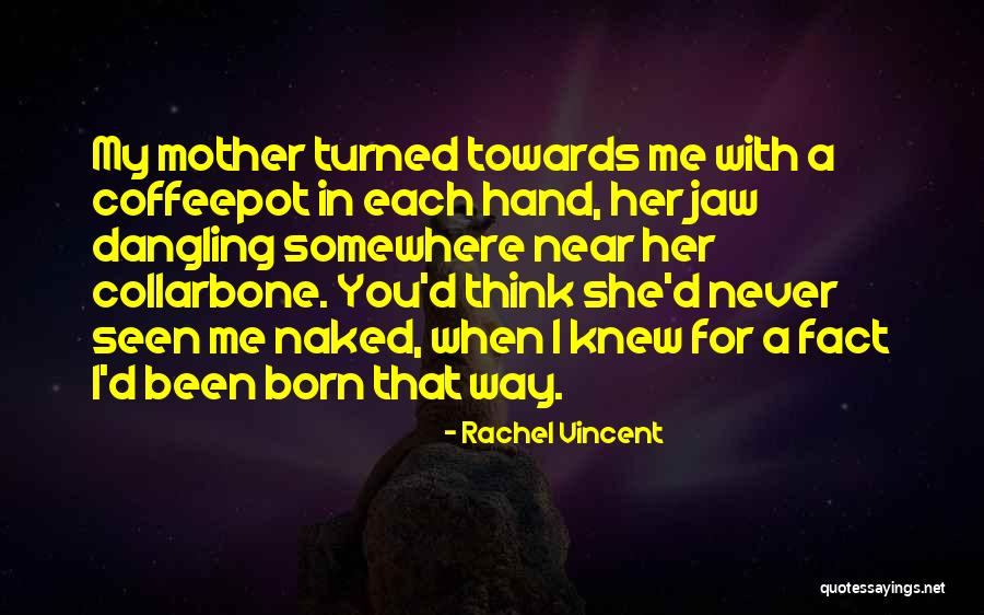 Ellen Rosen Quotes By Rachel Vincent Ellen Rosen Quotes By Rachel Vincent