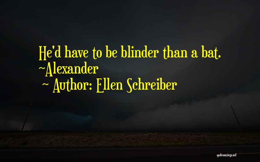 Ellen Schreiber Quotes 537405