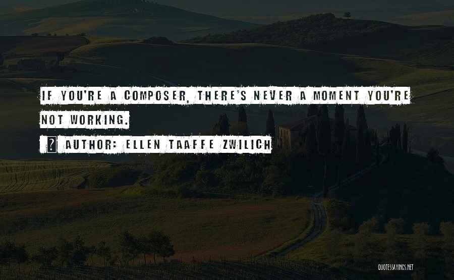 Ellen Taaffe Zwilich Quotes 514010