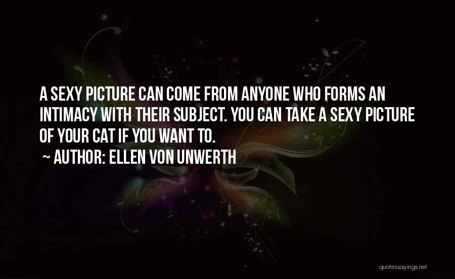 Ellen Von Unwerth Quotes 681529