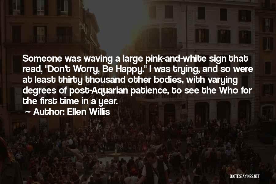Ellen Willis Quotes 1486359