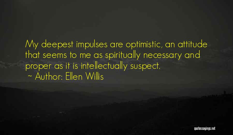 Ellen Willis Quotes 821562