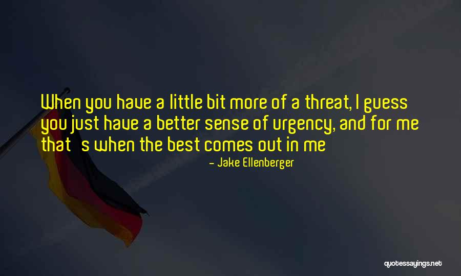 Ellenberger Quotes By Jake Ellenberger