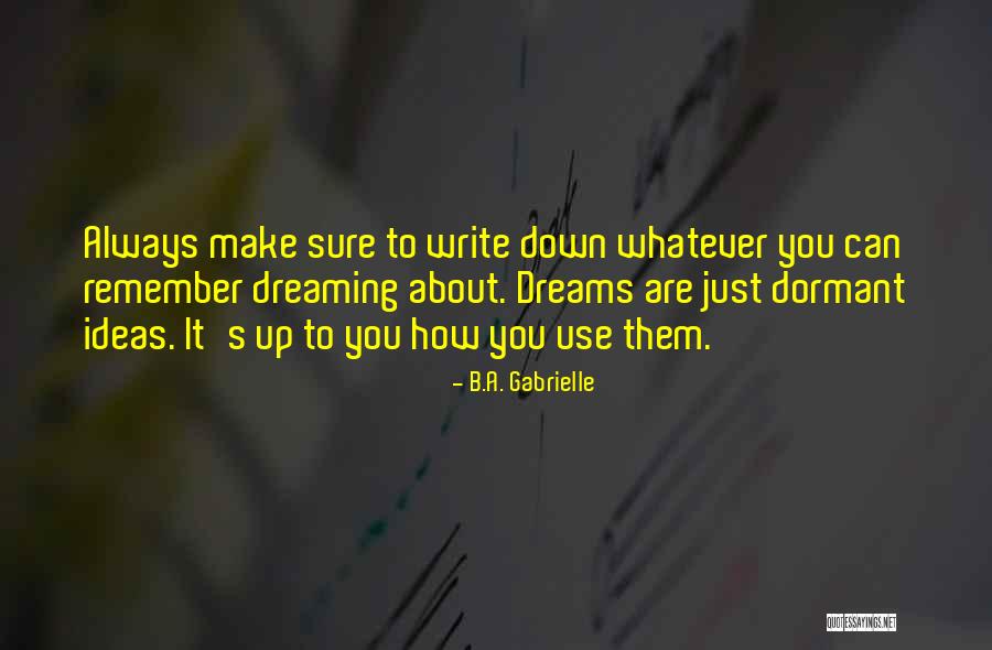 Ellerhorst School Quotes By B.A. Gabrielle Ellerhorst School Quotes By B.A. Gabrielle