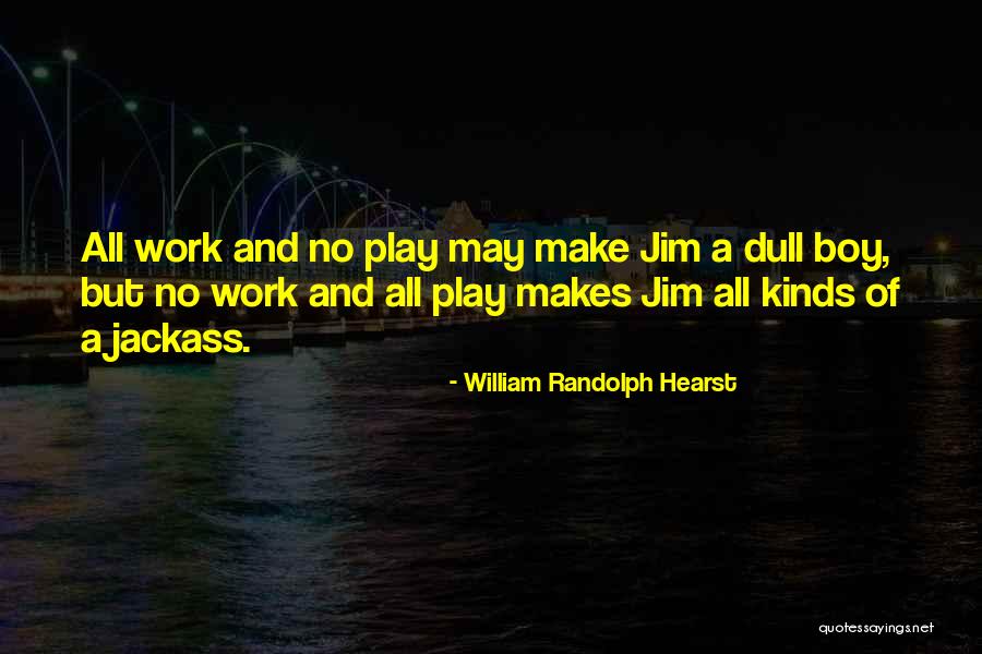 Ellerimiz Quotes By William Randolph Hearst Ellerimiz Quotes By William Randolph Hearst