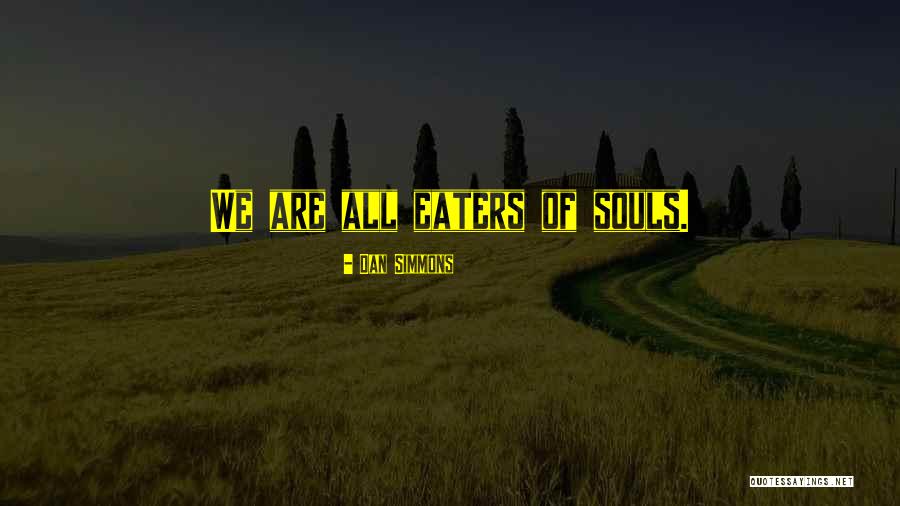 Ellertson Quotes By Dan Simmons Ellertson Quotes By Dan Simmons