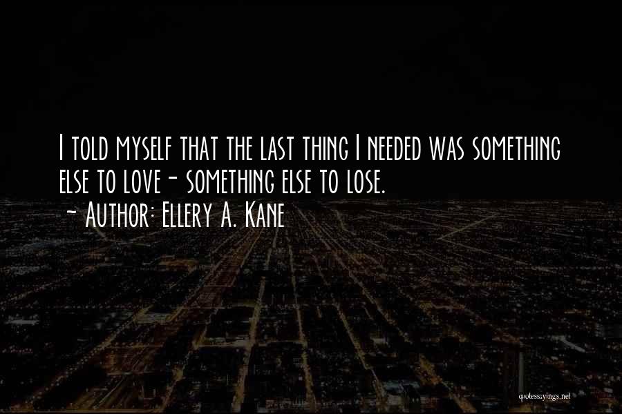 Ellery A. Kane Quotes 1630556