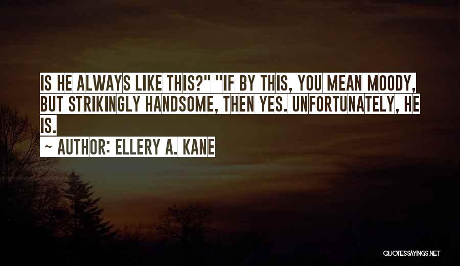 Ellery A. Kane Quotes 1984840