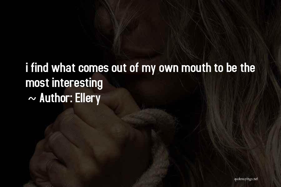 Ellery Quotes 1358701