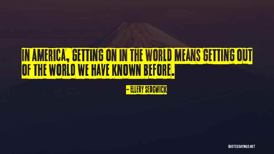 Ellery Sedgwick Quotes 1209844