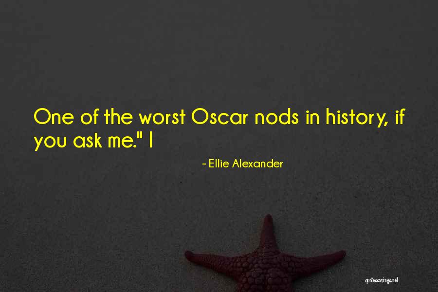 Ellie Alexander Quotes 2039964