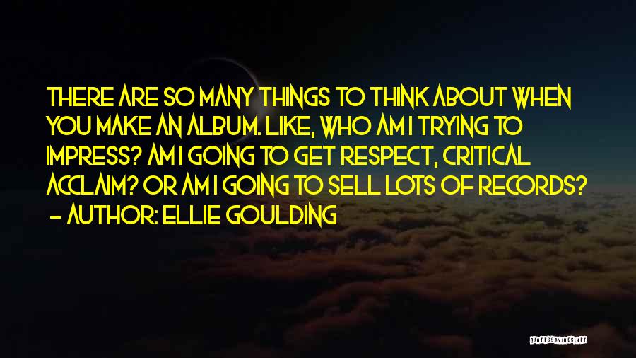 Ellie Goulding Quotes 1488114