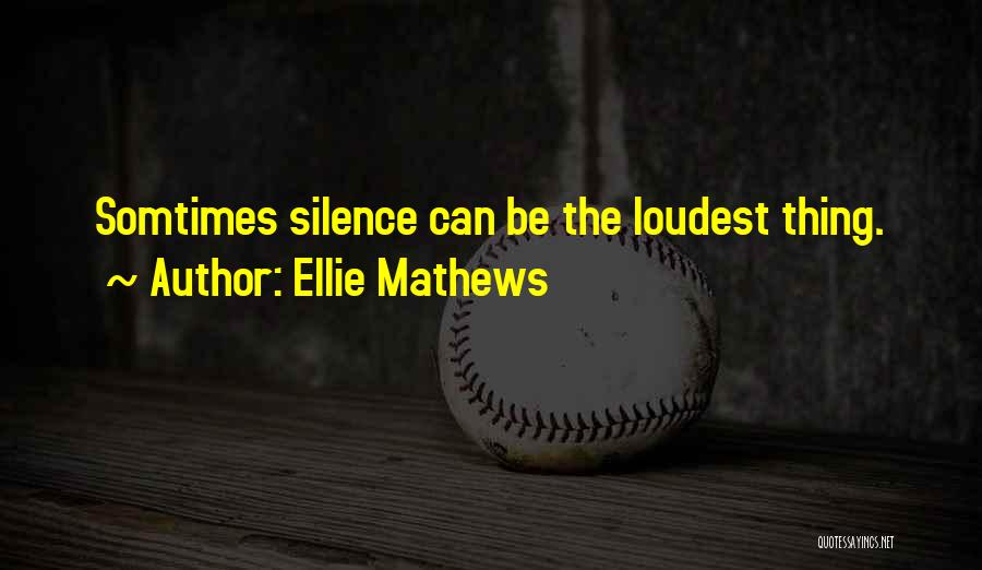 Ellie Mathews Quotes 1856845