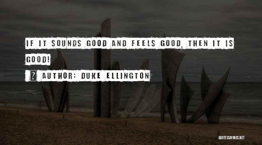 Ellington Music Quotes By Duke Ellington