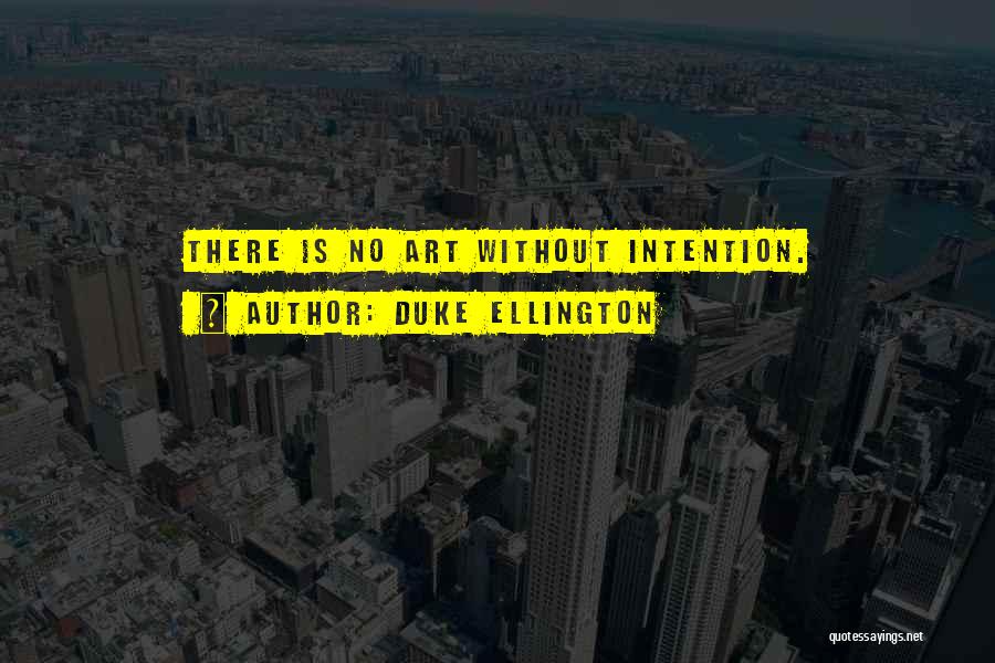 Ellington Music Quotes By Duke Ellington