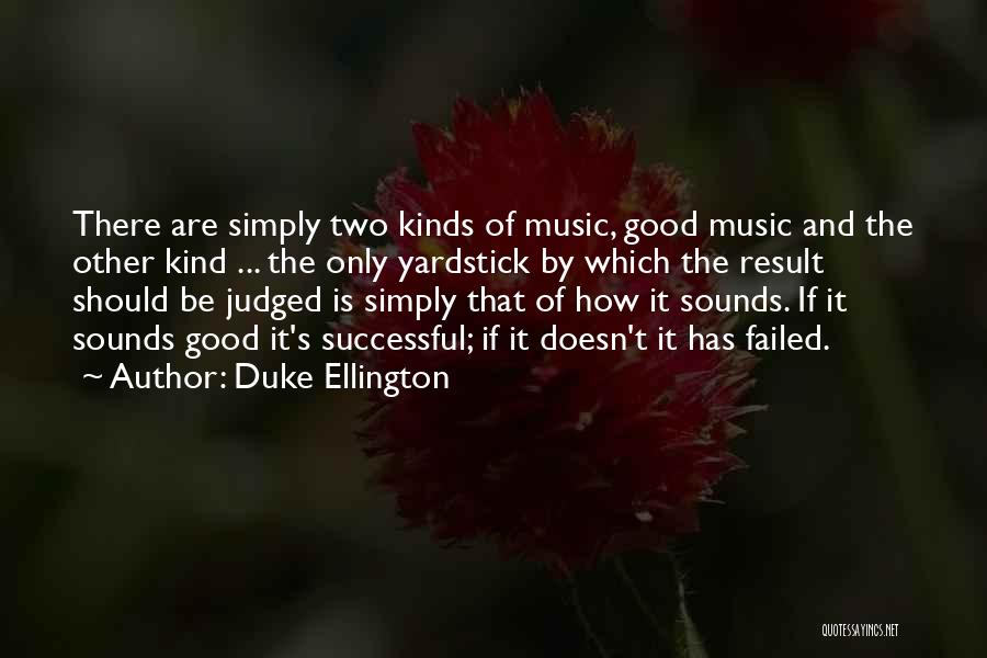 Ellington Music Quotes By Duke Ellington