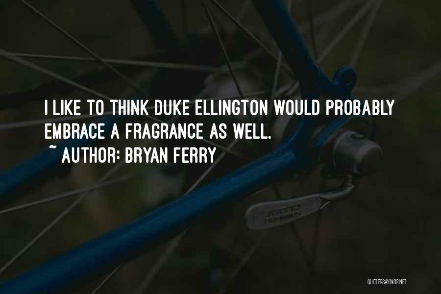 Ellington Quotes By Bryan Ferry
