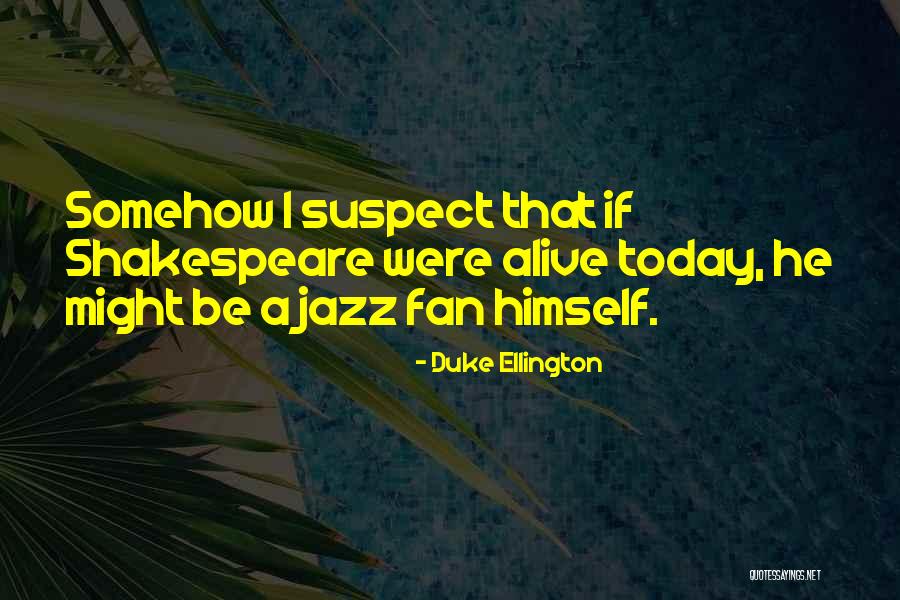 Ellington Quotes By Duke Ellington Ellington Quotes By Duke Ellington