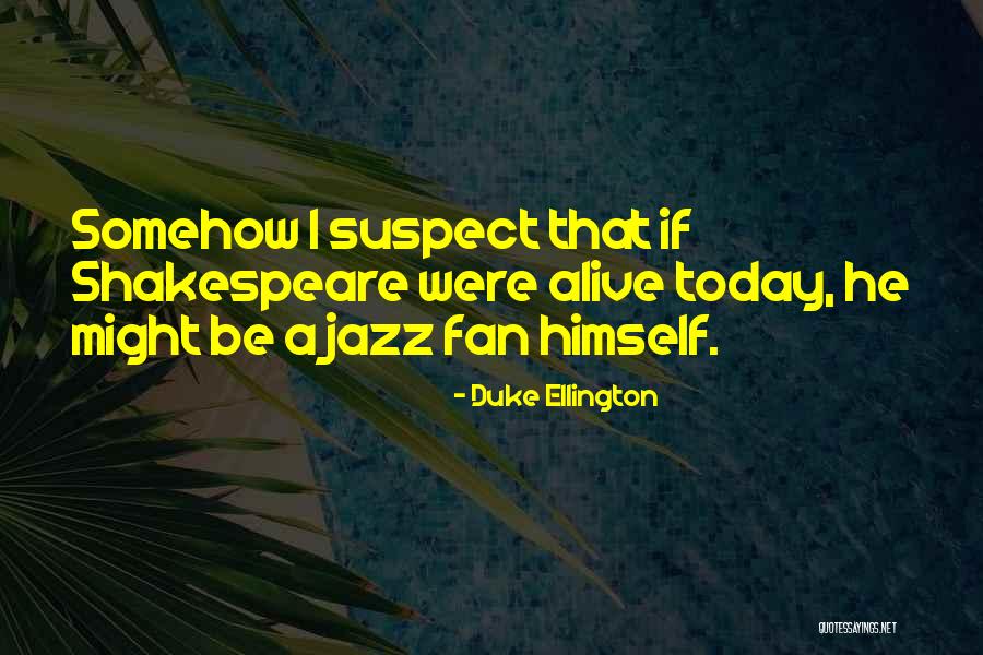 Ellington Quotes By Duke Ellington