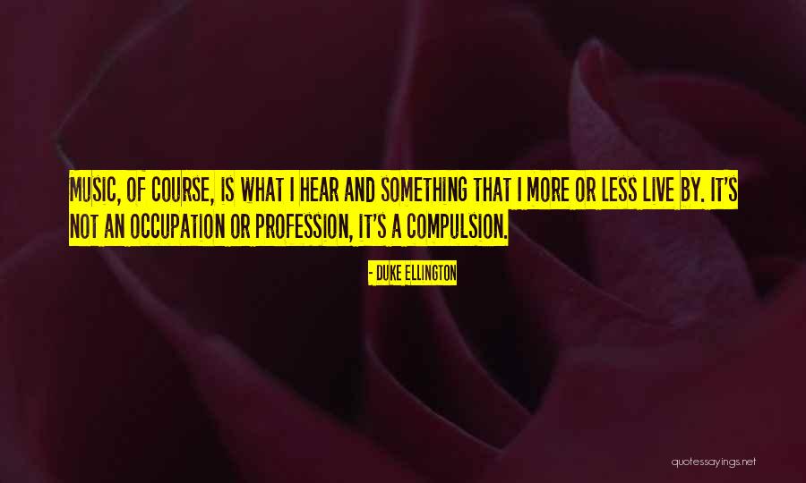 Ellington Quotes By Duke Ellington Ellington Quotes By Duke Ellington