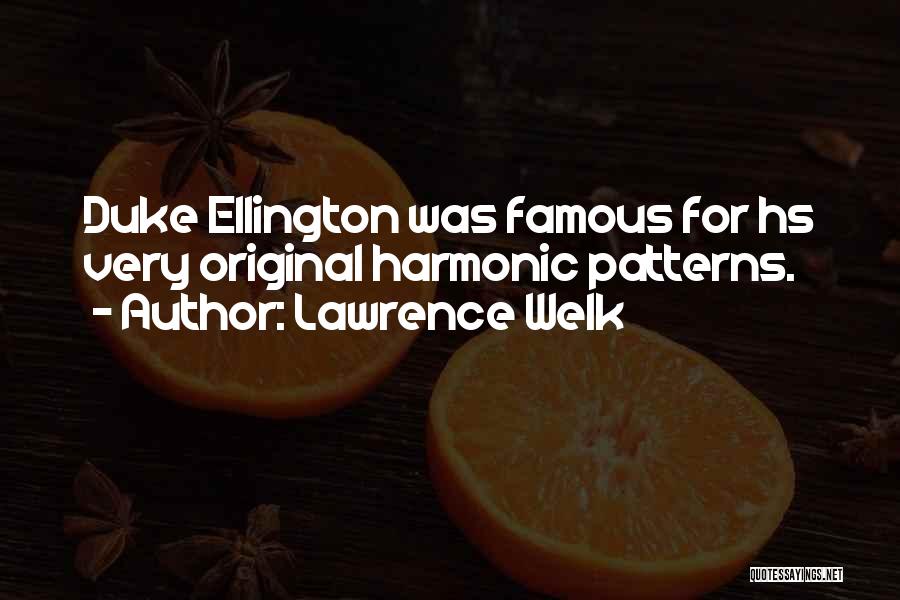 Ellington Quotes By Lawrence Welk
