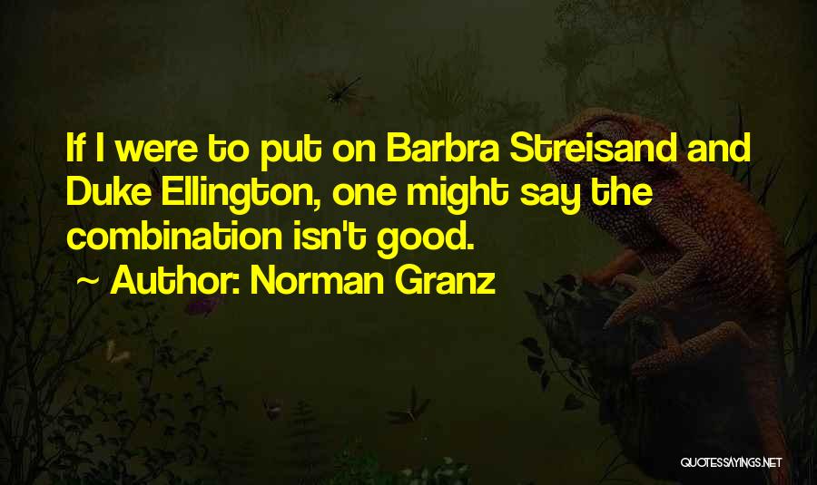Ellington Quotes By Norman Granz