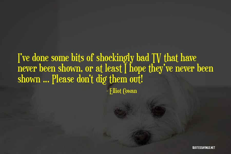 Elliot Cowan Quotes 1763468 Elliot Cowan Quotes 1763468