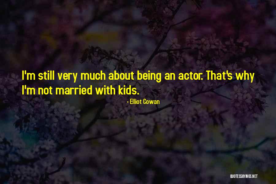 Elliot Cowan Quotes 395588 Elliot Cowan Quotes 395588