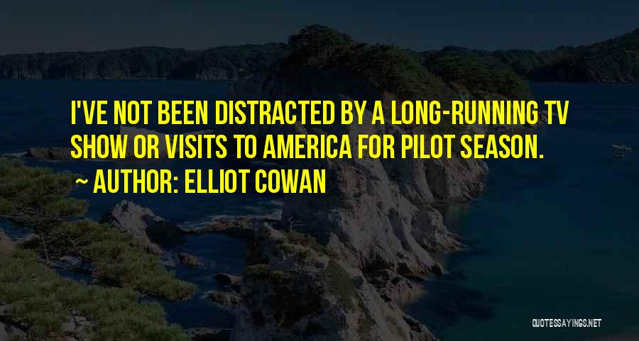 Elliot Cowan Quotes 559050