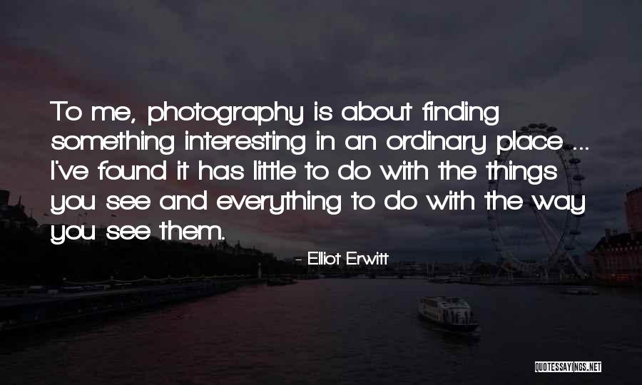 Elliot Erwitt Quotes 806992