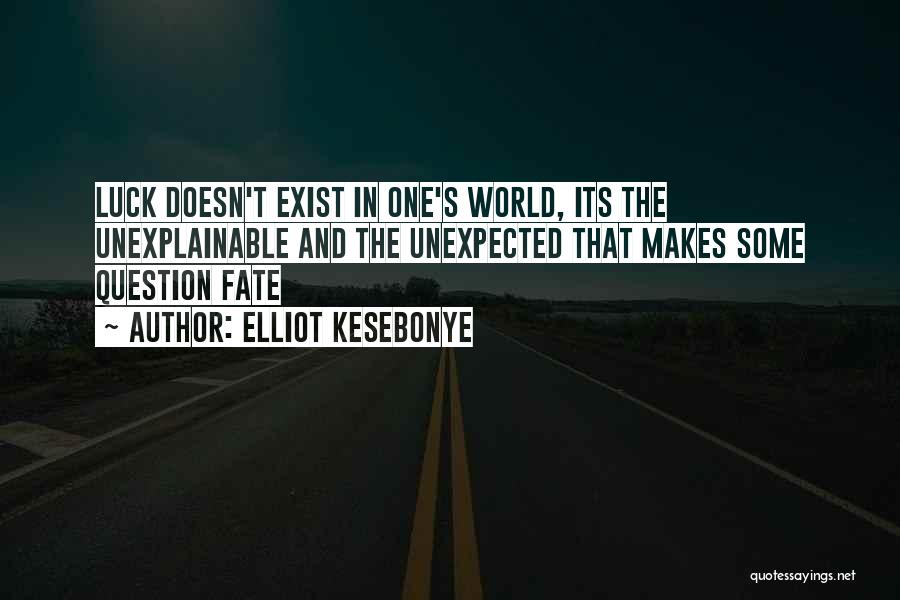 Elliot Kesebonye Quotes 1752217