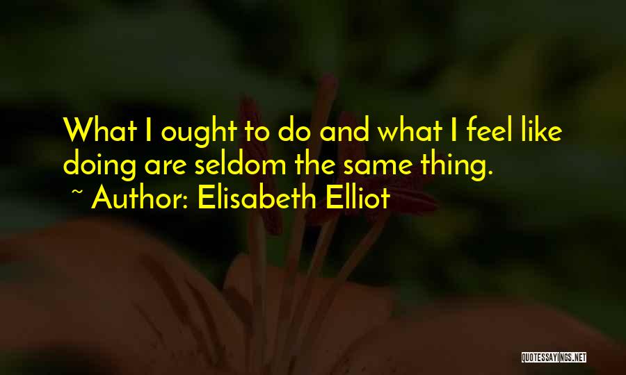 Elliot Quotes By Elisabeth Elliot