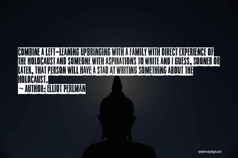 Elliot Quotes By Elliot Perlman