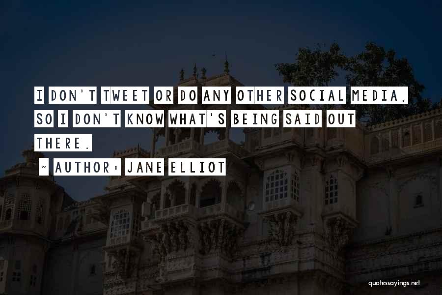 Elliot Quotes By Jane Elliot