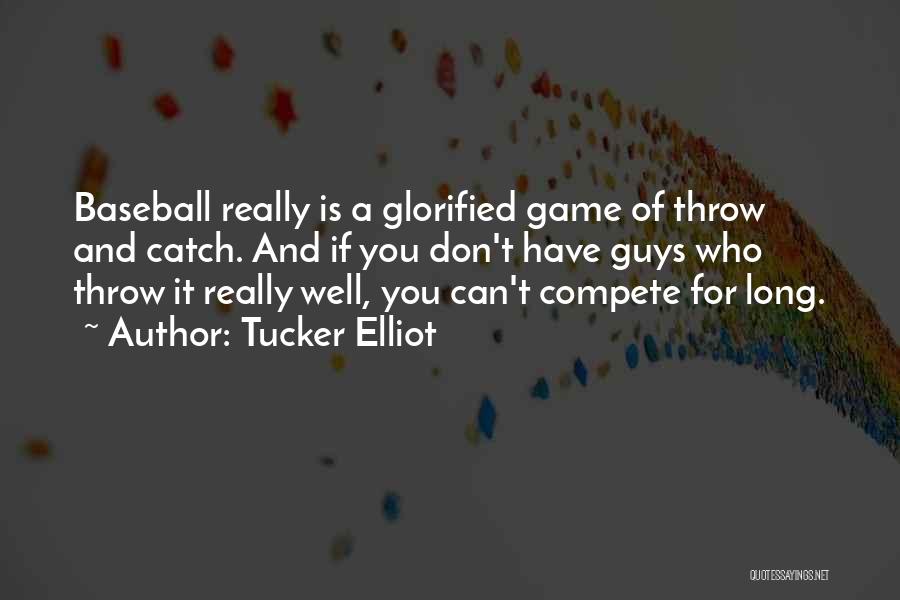 Elliot Quotes By Tucker Elliot