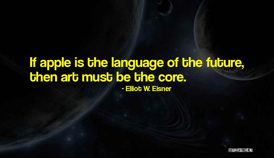 Elliot W. Eisner Quotes 1604762 Elliot W. Eisner Quotes 1604762