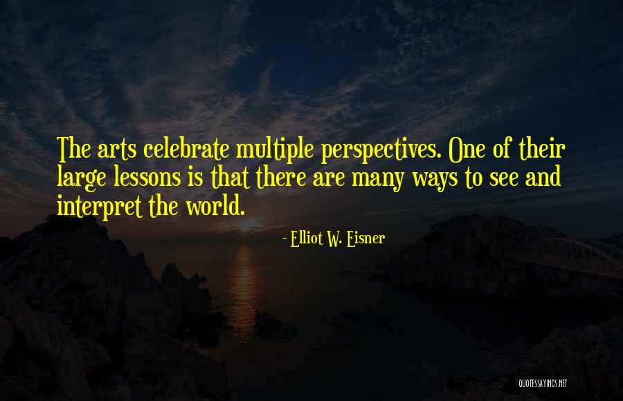 Elliot W. Eisner Quotes 470526 Elliot W. Eisner Quotes 470526